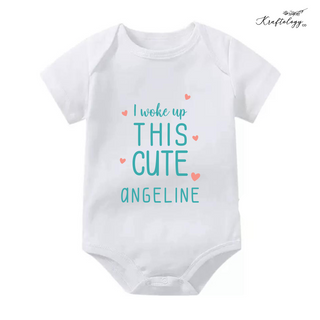 Customised Baby Bodysuit- I woke up this cute